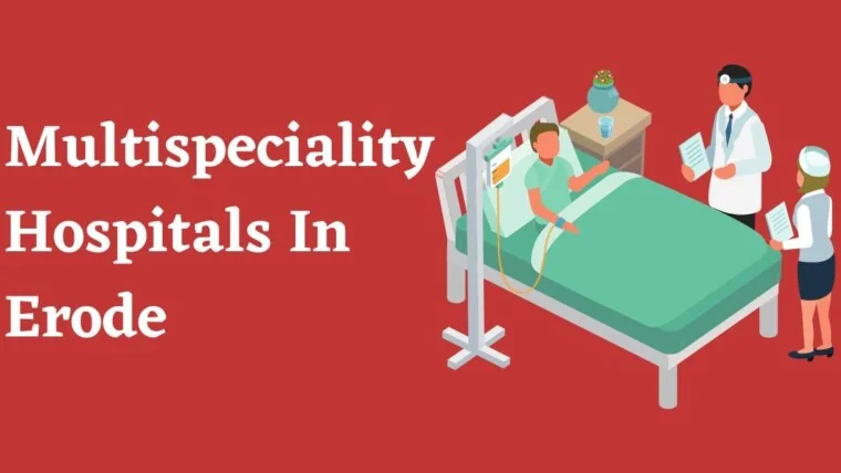 Multispeciality Hospitals In Erode